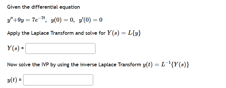 Given the differential equation y ' ' + 9 y = 7 e