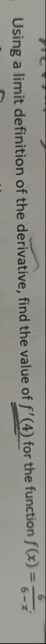 Using a limit definition of the derivative, find