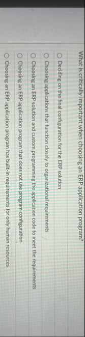 What is critically important when choosing an ERP