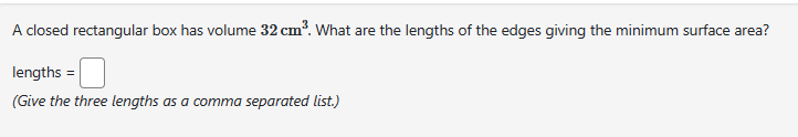 A n open rectangular box has volume 3 2 c m 3 .