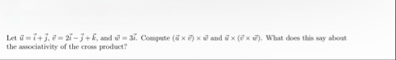 Let vec ( u ) = vec ( i ) vec ( j ) , vec ( z ) =