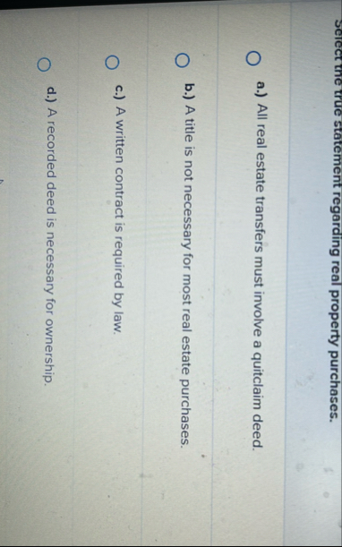 a . ) All real estate transfers must involve a