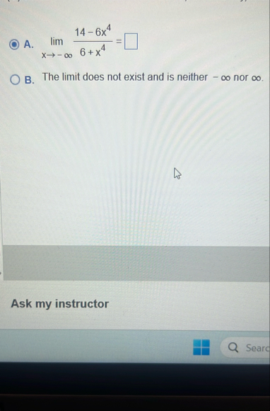 A . lim x - 1 4 - 6 x 4 6 x 4 = B . The limit