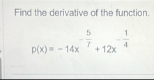 Find the derivative of the function. p ( x ) = -