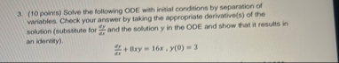 ( 1 0 points ) Solve the following ODE with