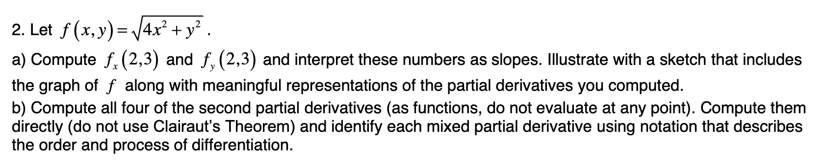 Let f ( x , y ) = 4 x 2 + y 2 2 . a f x ( 2 , 3 )