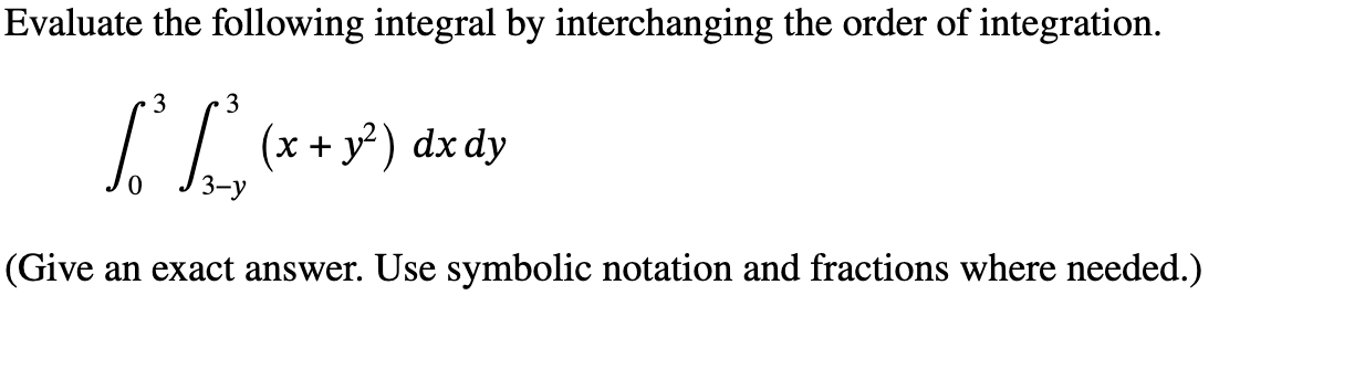Evaluate the following integral b y interchanging