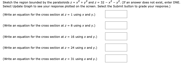 Sketch the region bounded b y the paraboloids z =