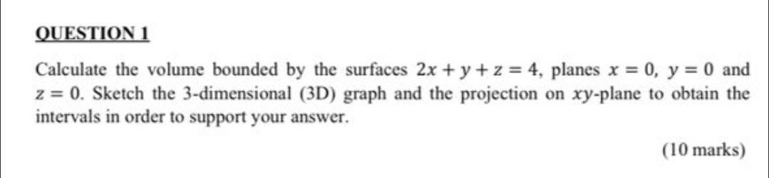Calculate the volume bounded b y the surfaces 2 x