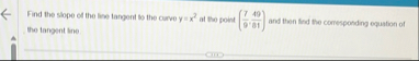 Find the slope of the line targent to the curve y