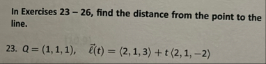 In Exercises 2 3 - 2 6 , find the distance from