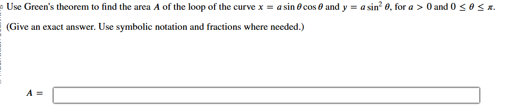 Use Green's theorem t o find the area A o f the