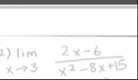 lim x 3 2 x - 6 x 2 - 8 x 1 5