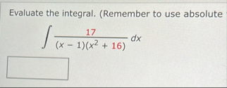 Evaluate the integral. ( Remember to use absolute