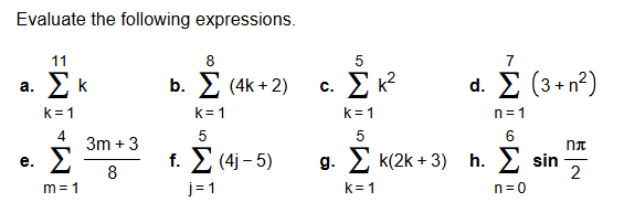 Evaluate the following expressions. a . k = 1 1 1