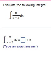 Evaluate the following integral. x x - 3 d x x x
