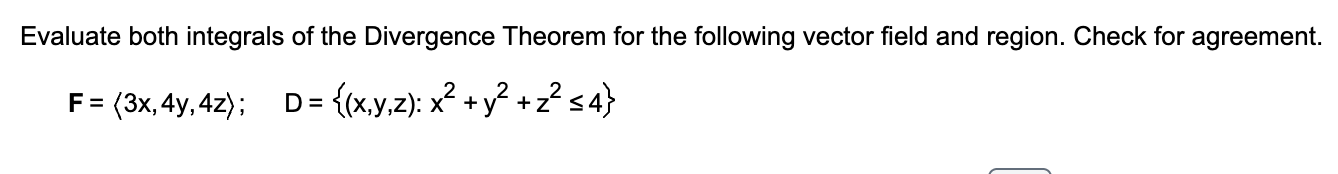 Evaluate both integrals o f the Divergence