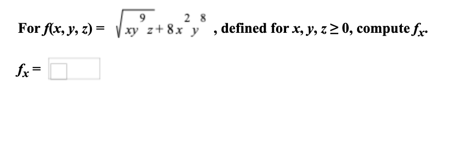 For f ( x , y , z ) = x y 9 z 2 + 8 x 2 y 8 ,