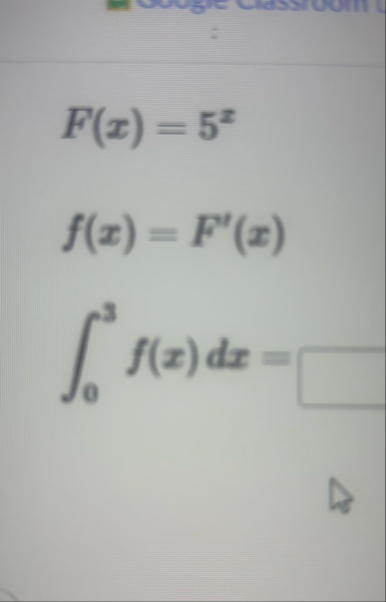 F ( x ) = 5 x f ( x ) = F ' ( x ) 0 3 f ( x ) d x