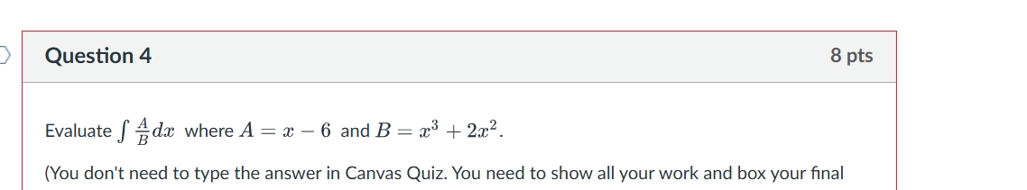 Question 4 8 p t s Evaluate A B d x where A = x -
