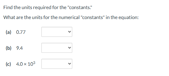 Find the units required for the "constants." What