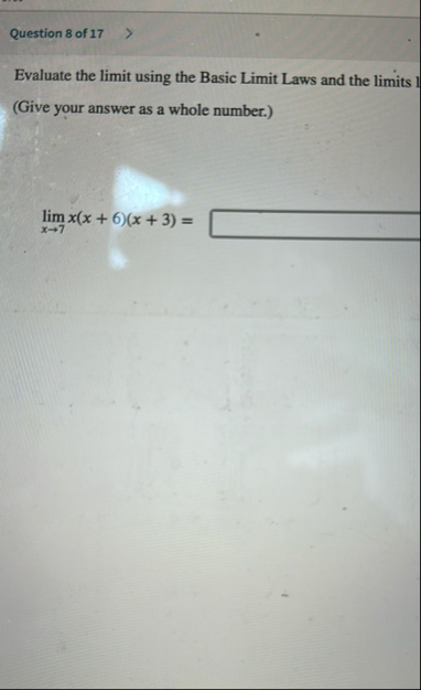 Question 8 of 1 7 Evaluate the limit using the