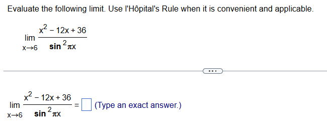 Evaluate the following l i m i t . Use l ' H p i