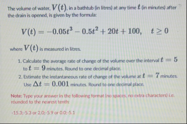 The volume of water, V ( t ) , in a bathtub ( in