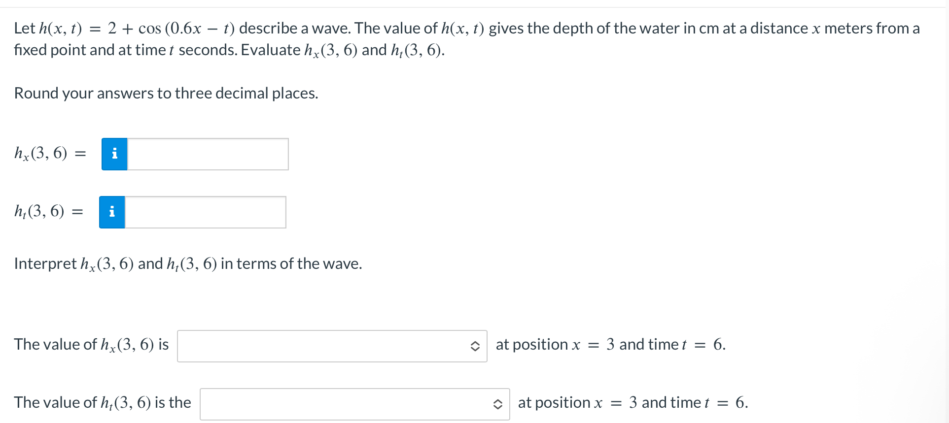 Let h ( x , t ) = 2 + c o s ( 0 . 6 x - t )