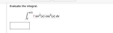 Evaluate the integral. 0 2 7 s i n 2 ( x ) c o s