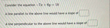 Consider the equation - 7 x 6 y = 1 8 A line
