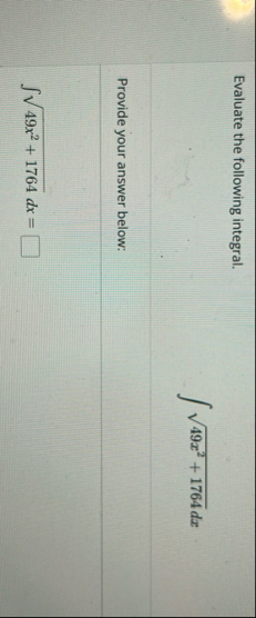 Evaluate the following integral. 4 9 x 2 1 7 6 4
