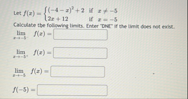 Let f ( x ) = { ( - 4 - x ) 2 2 i f x - 5 2 x 1 2