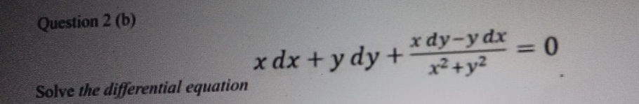Question 2 ( b ) x d x + y d y + x d y - y d x x
