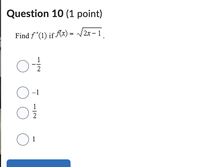 Question 1 0 ( 1 point ) Find f ' ( 1 ) i f f ( x