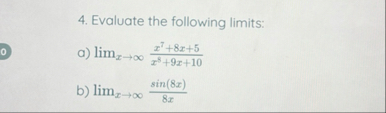 Evaluate the following limits: a ) lim x x 7 + 8