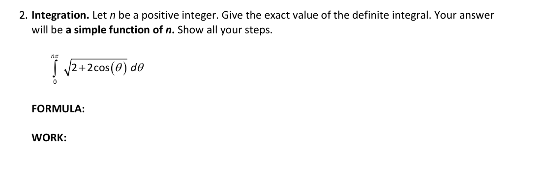 Integration. Let n b e a positive integer. Give