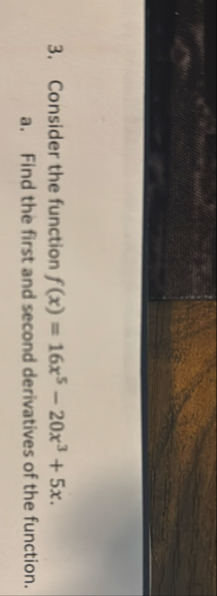 Consider the function f ( x ) = 1 6 x 5 - 2 0 x 3