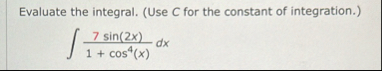 Evaluate the integral. ( Use C for the constant
