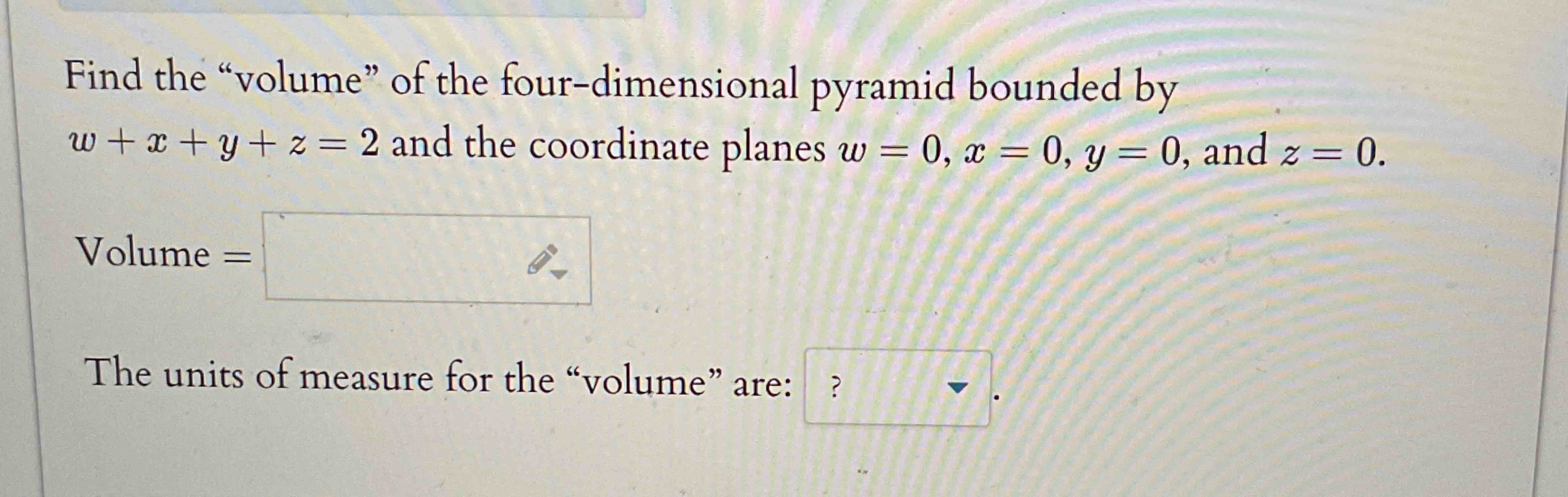 Find the "volume" o f the four - dimensional