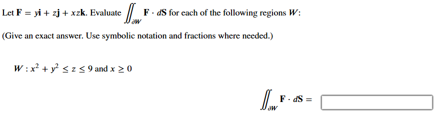 Let F = y i + z j + x z k . Evaluate d e l W F *