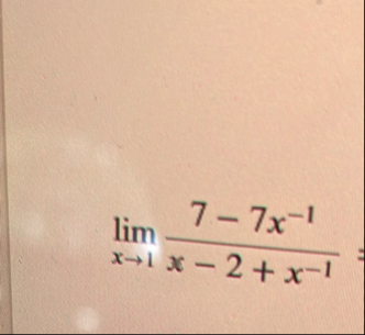 lim x 1 7 - 7 x - 1 x - 2 x - 1