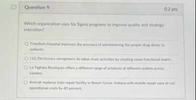Question 9 0 . 2 pts Which organization uses Six