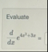 Evaluate d d x e 4 x 2 3 x =
