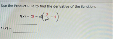 Use the Product Rule to find the derivative of