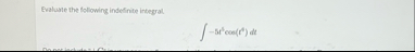 Evaluate the following indefinite integral - 5 t