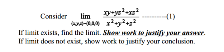 Consider lim ( x , y , z ) ( 0 , 0 , 0 ) x y + y