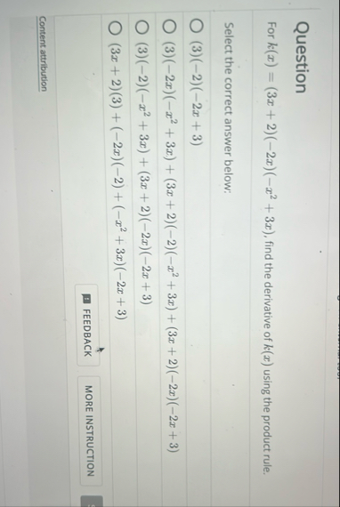 Question For k ( x ) = ( 3 x 2 ) ( - 2 x ) ( - x