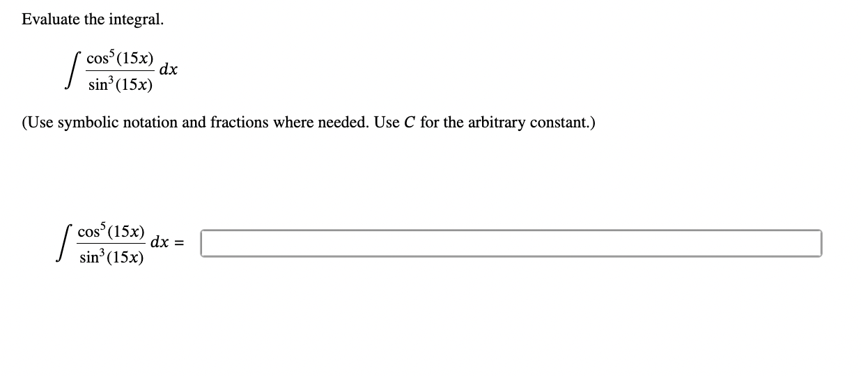 Evaluate the integral. c o s 5 ( 1 5 x ) s i n 3