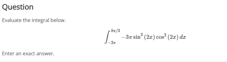 Question Evaluate the integral below. - 2 8 3 - 3